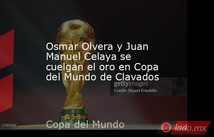 Osmar Olvera y Juan Manuel Celaya se cuelgan el oro en Copa del Mundo de Clavados. Noticias en tiempo real