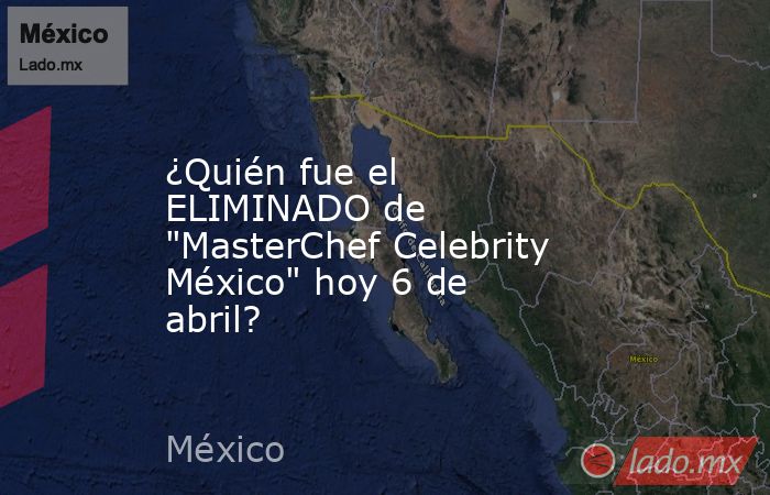 ¿Quién fue el ELIMINADO de 