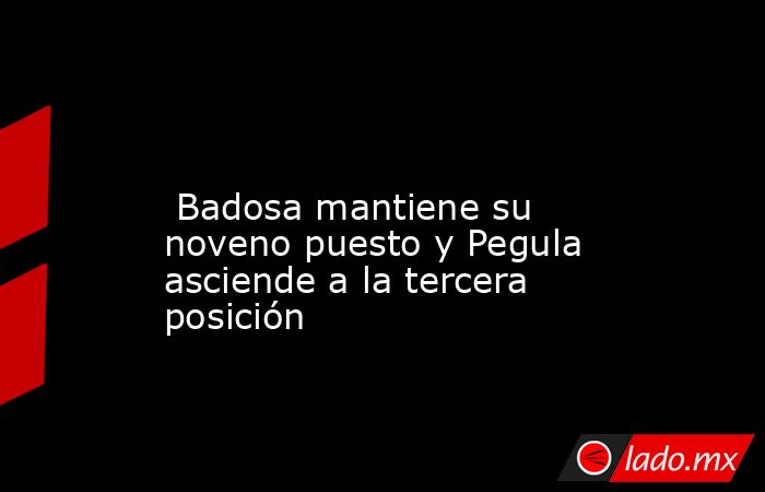                                                                                                                          Badosa mantiene su noveno puesto y Pegula asciende a la tercera posición                                                              . Noticias en tiempo real