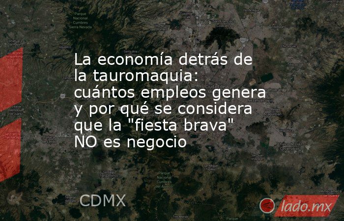 La economía detrás de la tauromaquia: cuántos empleos genera y por qué se considera que la 