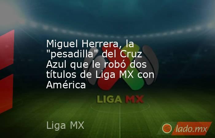 Miguel Herrera, la 