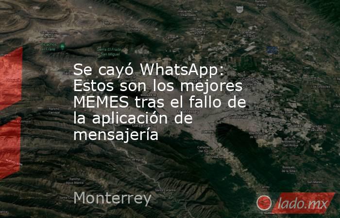Se cayó WhatsApp: Estos son los mejores MEMES tras el fallo de la aplicación de mensajería. Noticias en tiempo real