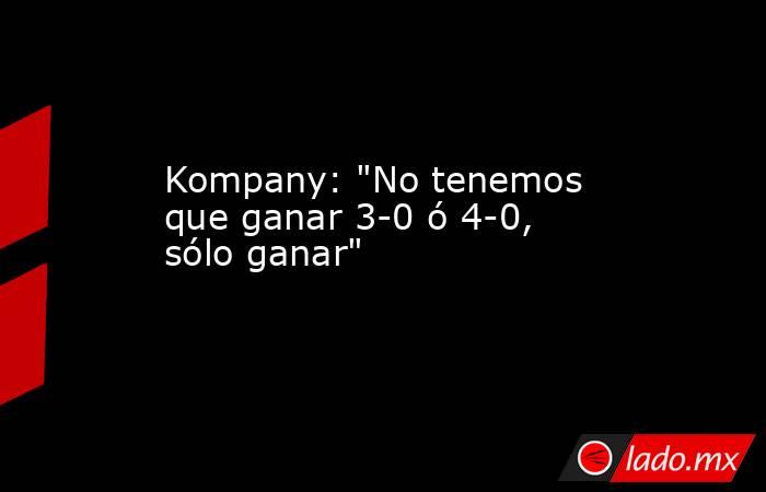                                                                                                 Kompany: 