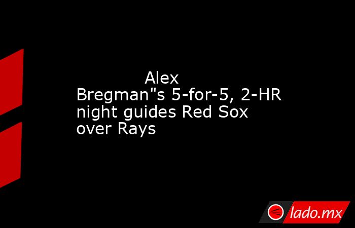             Alex Bregman