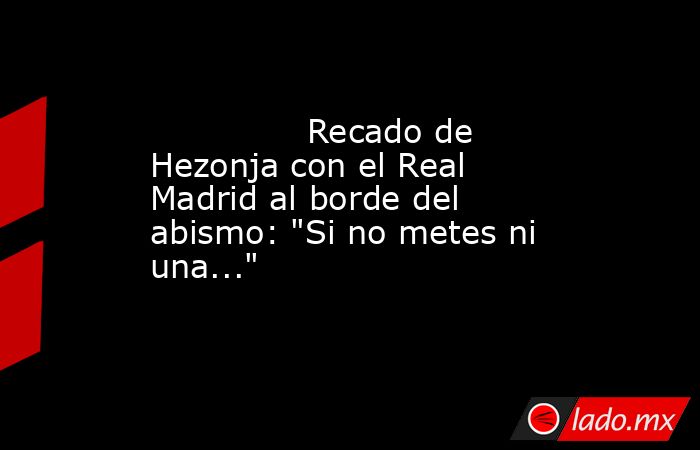                                       Recado de Hezonja con el Real Madrid al borde del abismo: 