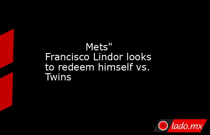             Mets