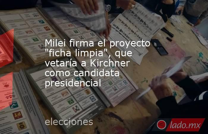 Milei firma el proyecto 