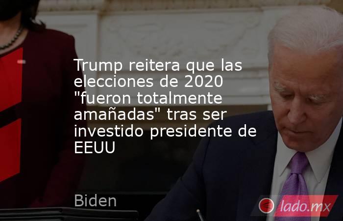 Trump reitera que las elecciones de 2020 