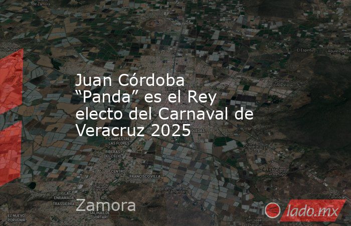 Juan Córdoba “Panda” es el Rey electo del Carnaval de Veracruz 2025. Noticias en tiempo real