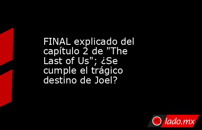 FINAL explicado del capítulo 2 de 