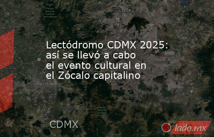 Lectódromo CDMX 2025: así se llevó a cabo el evento cultural en el Zócalo capitalino. Noticias en tiempo real