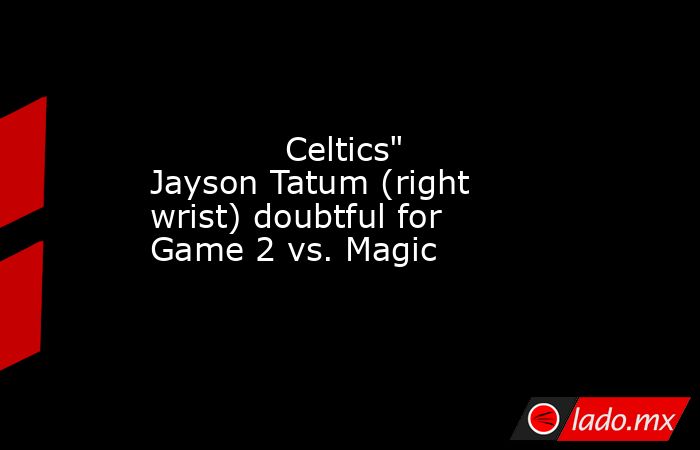             Celtics