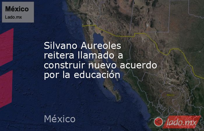 Silvano Aureoles reitera llamado a construir nuevo acuerdo por la educación. Noticias en tiempo real