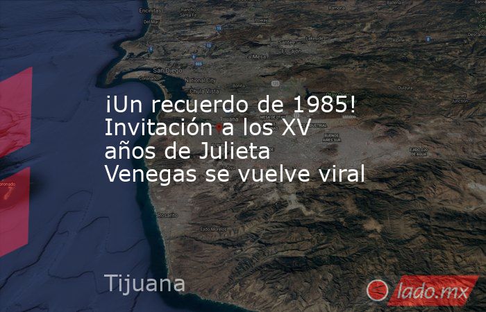 ¡Un recuerdo de 1985! Invitación a los XV años de Julieta Venegas se vuelve viral. Noticias en tiempo real