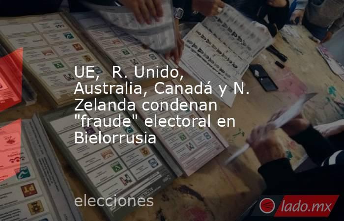 UE,  R. Unido, Australia, Canadá y N. Zelanda condenan 