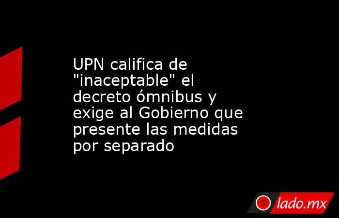 UPN califica de 