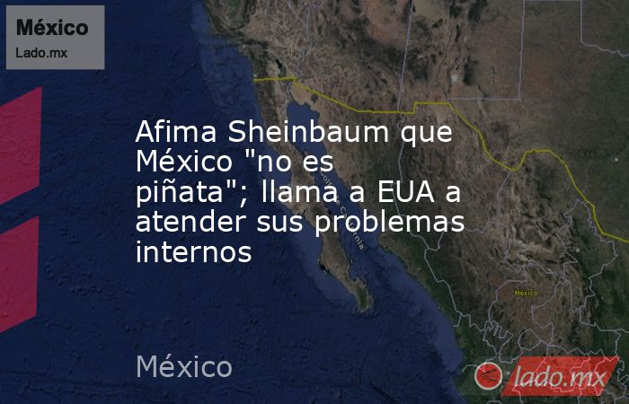 Afima Sheinbaum que México 