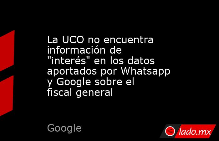 La UCO no encuentra información de 