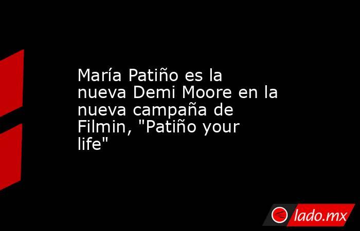 María Patiño es la nueva Demi Moore en la nueva campaña de Filmin, 