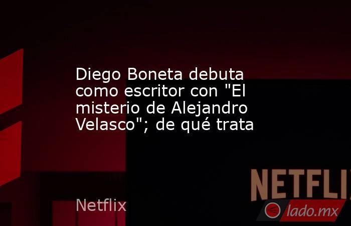 Diego Boneta debuta como escritor con 