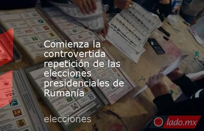 Comienza la controvertida repetición de las elecciones presidenciales de Rumanía. Noticias en tiempo real