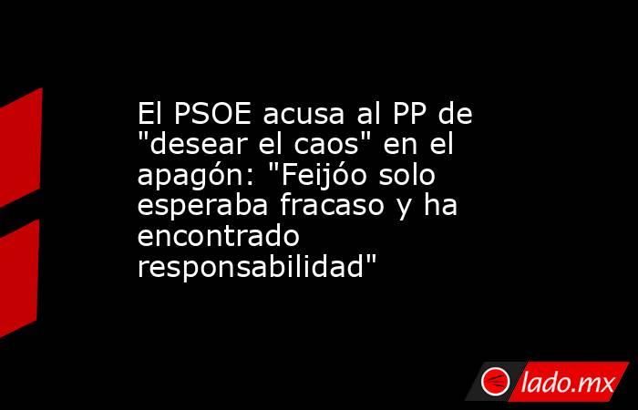 El PSOE acusa al PP de 