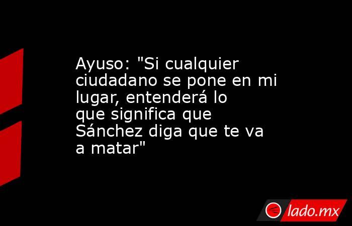 Ayuso: 