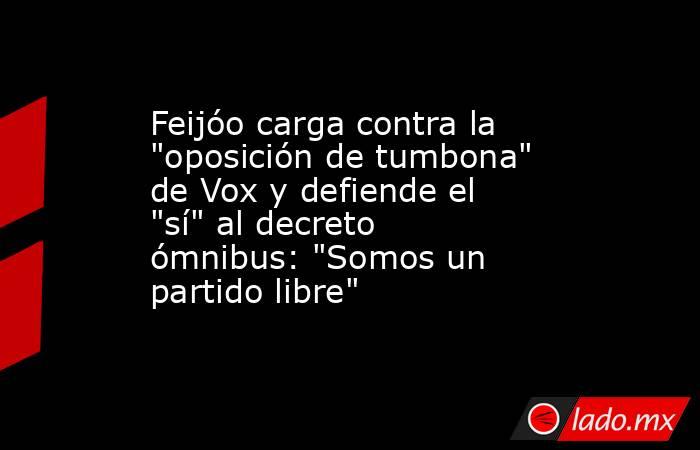 Feijóo carga contra la 