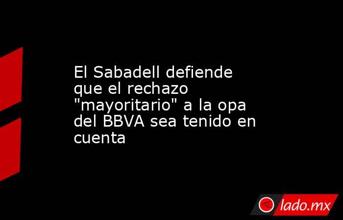 El Sabadell defiende que el rechazo 
