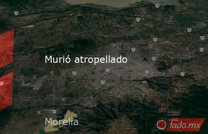 Murió atropellado. Noticias en tiempo real