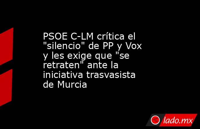 PSOE C-LM crítica el 