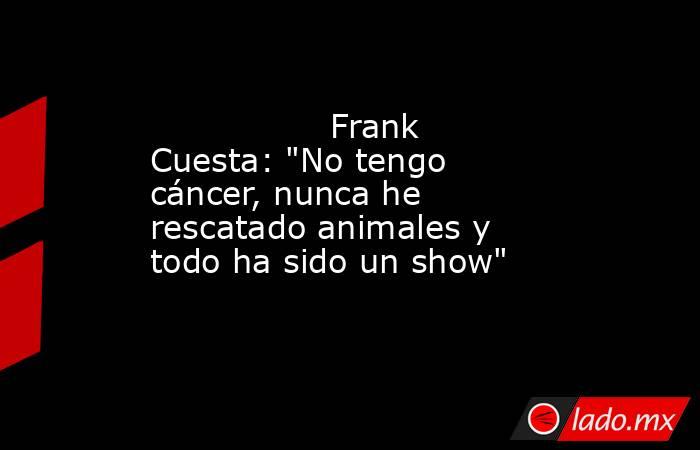                                         Frank Cuesta: 