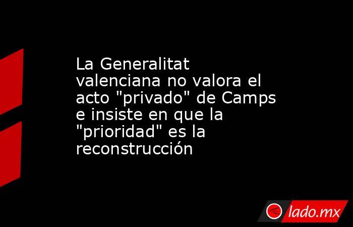 La Generalitat valenciana no valora el acto 