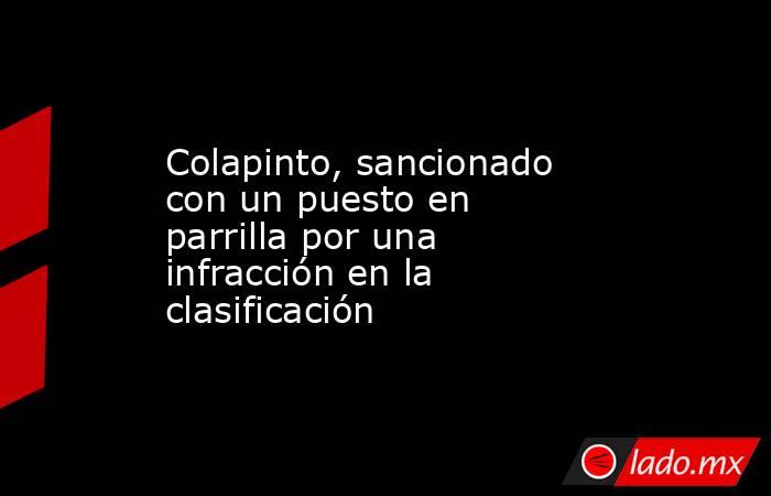 Colapinto, sancionado con un puesto en parrilla por una infracción en la clasificación. Noticias en tiempo real