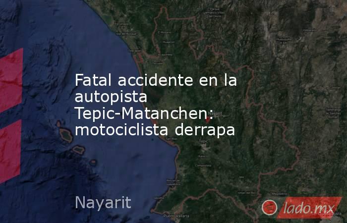 Fatal accidente en la autopista Tepic-Matanchen: motociclista derrapa. Noticias en tiempo real