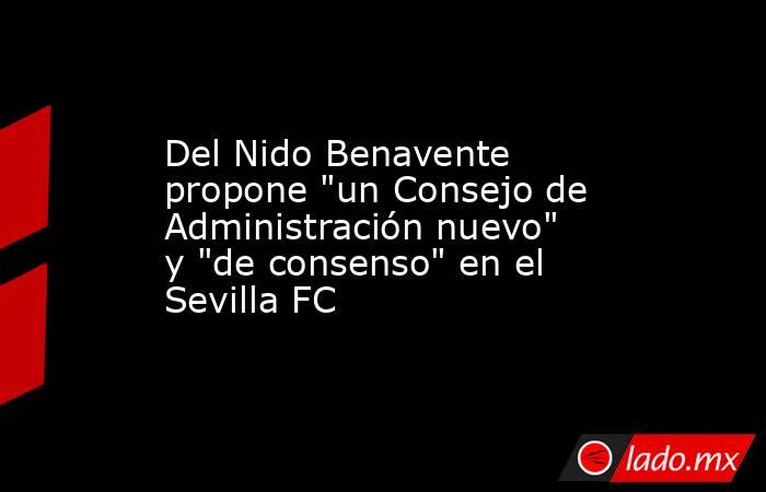 Del Nido Benavente propone 