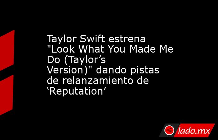 Taylor Swift estrena 