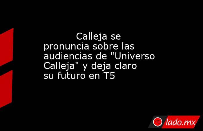                                                                                   Calleja se pronuncia sobre las audiencias de 