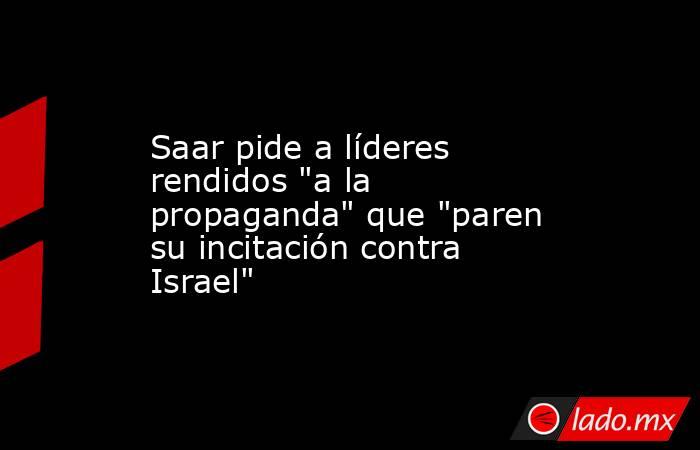 Saar pide a líderes rendidos 