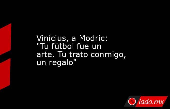 Vinícius, a Modric: 