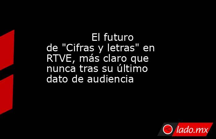                                                                                      El futuro de 