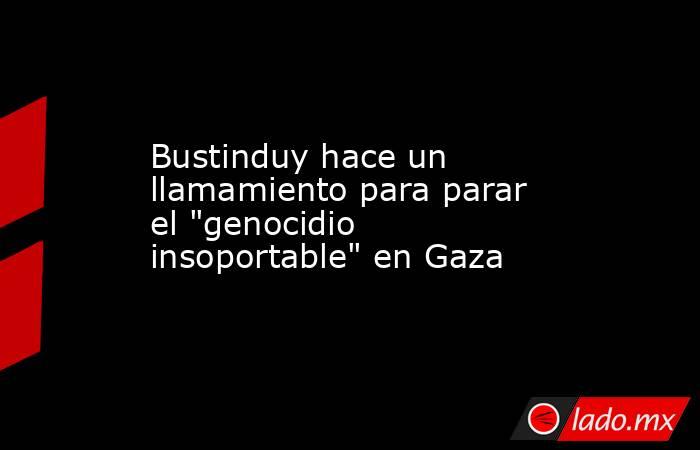 Bustinduy hace un llamamiento para parar el 