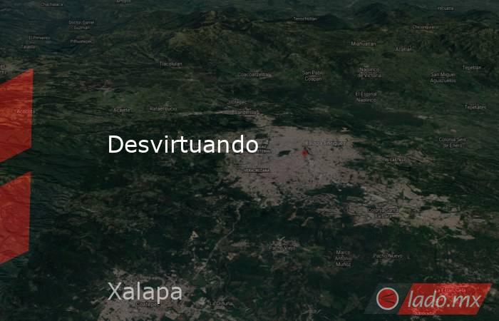 Desvirtuando . Noticias en tiempo real