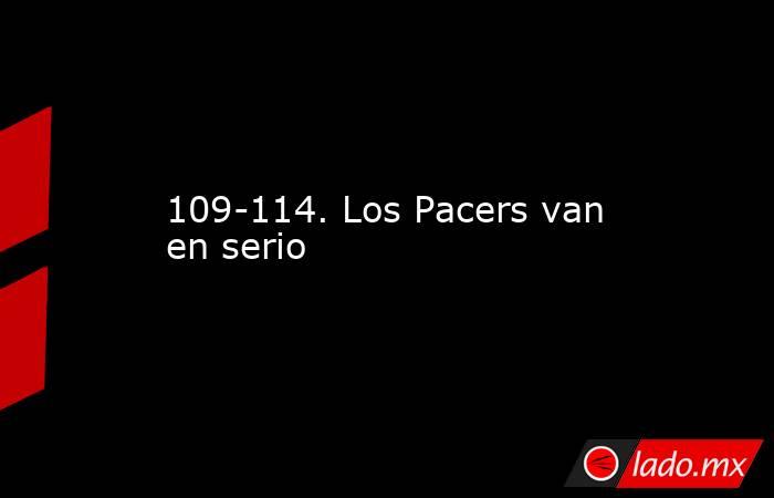 109-114. Los Pacers van en serio. Noticias en tiempo real