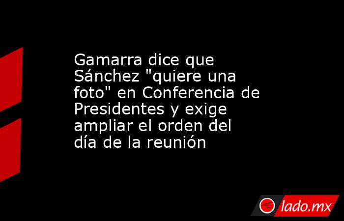 Gamarra dice que Sánchez 