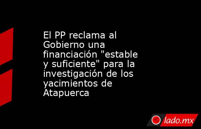 El PP reclama al Gobierno una financiación 