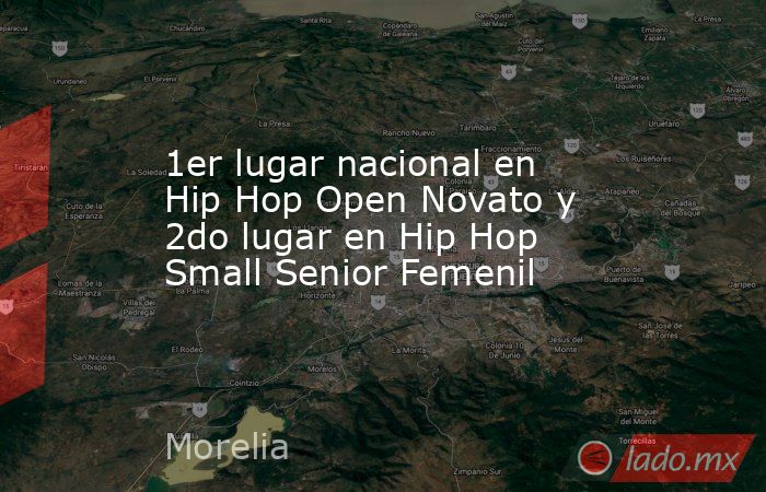 1er lugar nacional en Hip Hop Open Novato y 2do lugar en Hip Hop Small Senior Femenil. Noticias en tiempo real
