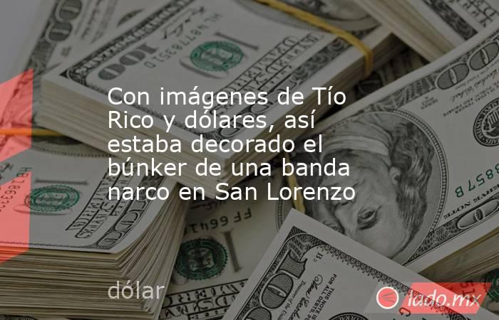 Con imágenes de Tío Rico y dólares, así estaba decorado el búnker de una banda narco en San Lorenzo. Noticias en tiempo real
