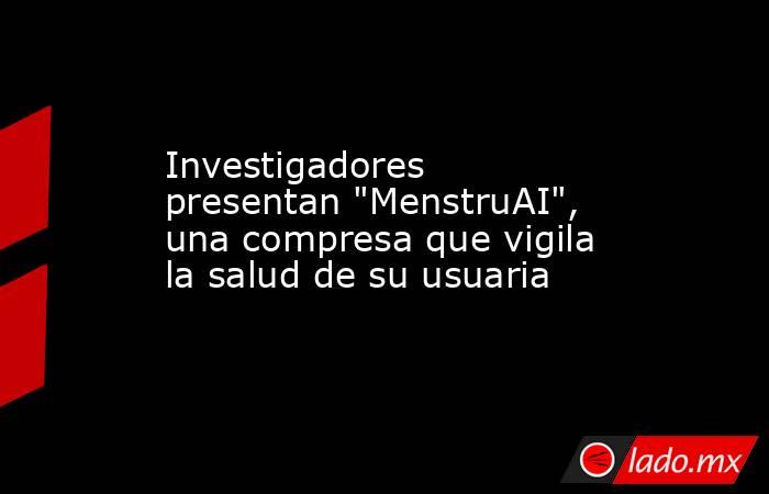 Investigadores presentan 