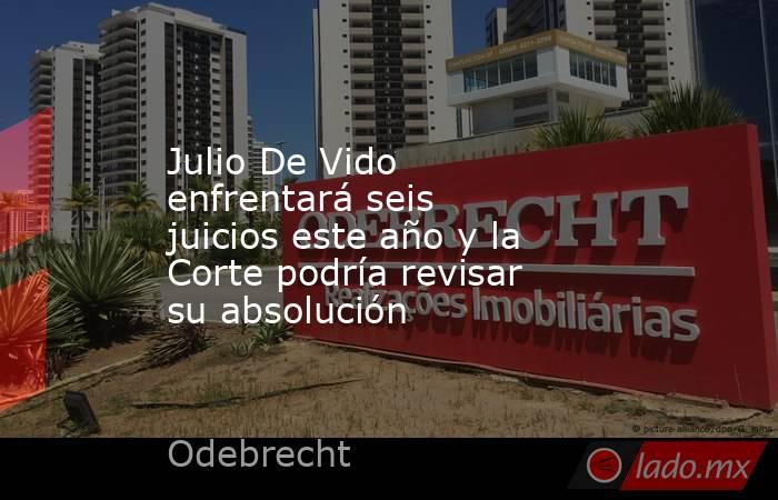 Julio De Vido enfrentará seis juicios este año y la Corte podría revisar su absolución. Noticias en tiempo real